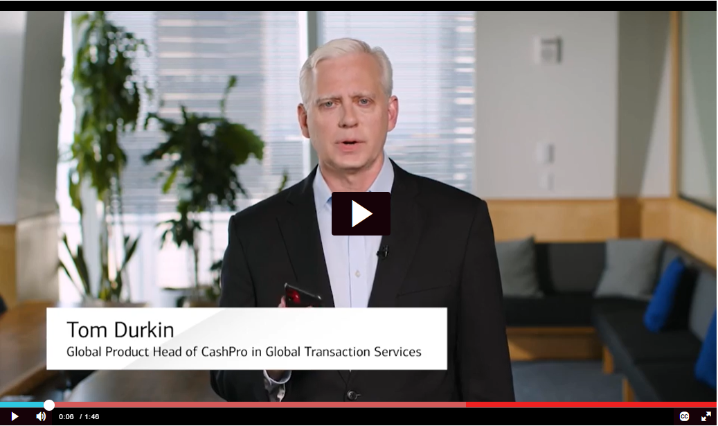  CashPro video chat with Tom Durkin link to play the video link press Enter