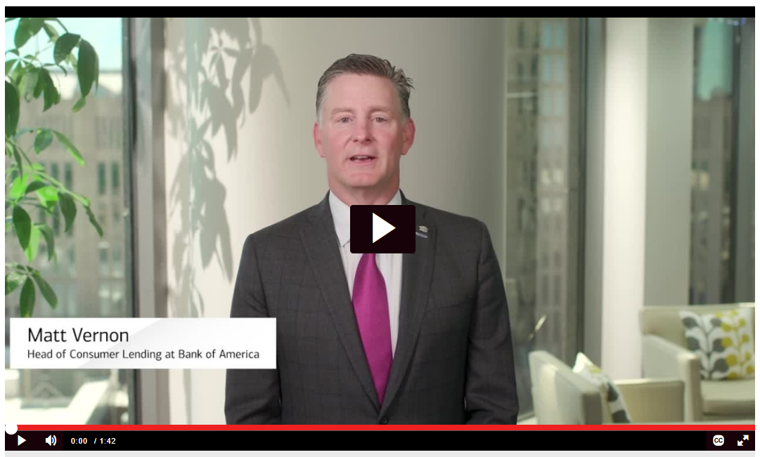 Un mensaje en video de Matt Vernon, responsable de Préstamos al Consumidor de Bank of America