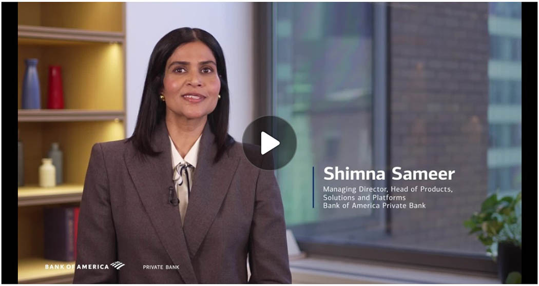 Watch a video of Shim Sameer, Head of Products, Solutions and Platforms, Bank of America Private Bank, discuss the study findings. Click enter to play.