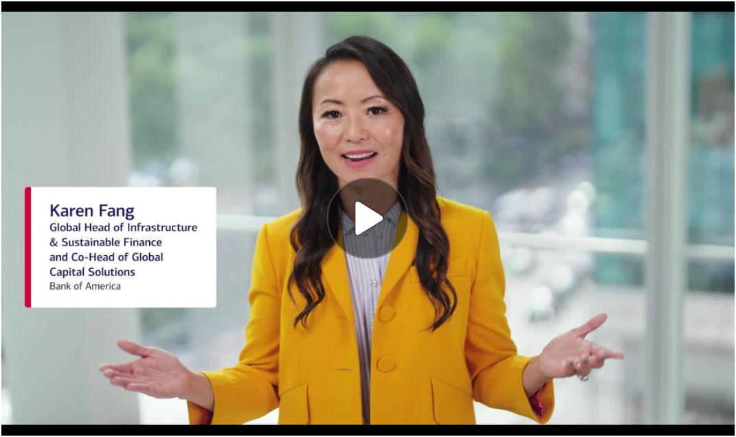 A video message from Karen Fang about Bank of America Critical Infrastructure Finance Initiative. Press enter the play the video.